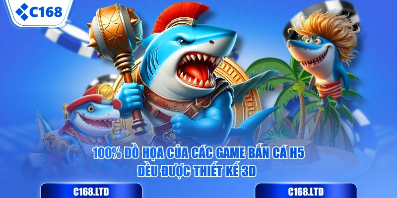 100% đồ họa của các game bắn cá H5 đều được thiết kế 3D