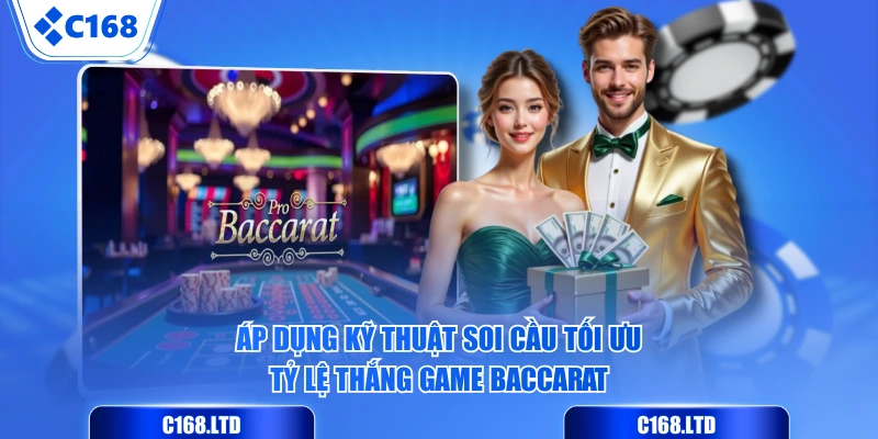 Áp dụng kỹ thuật soi cầu tối ưu tỷ lệ thắng game Baccarat