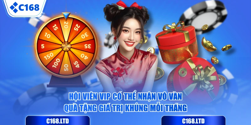 Hội viên VIP có thể nhận vô vàn quà tặng giá trị khủng mỗi tháng