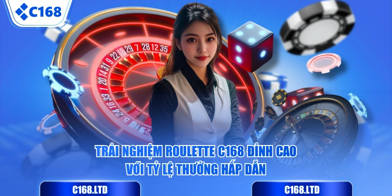 Trải nghiệm Roulette C168 đỉnh cao với tỷ lệ thưởng hấp dẫn